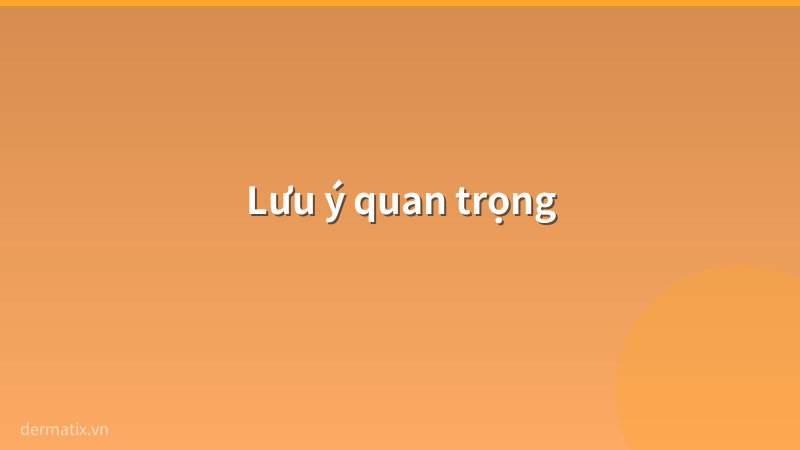 luu y - Cách sử dụng Dermatix Ultra đúng cách: Hướng dẫn chi tiết từ A-Z