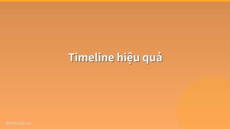 timeline - Dermatix bao lâu có hiệu quả? Timeline thực tế theo loại sẹo