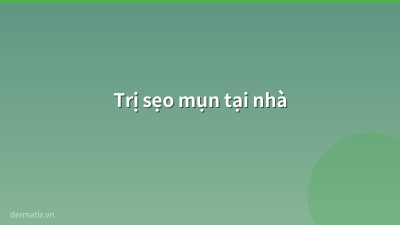 tri tai nha - Cách trị sẹo mụn hiệu quả: Từ tại nhà đến y khoa